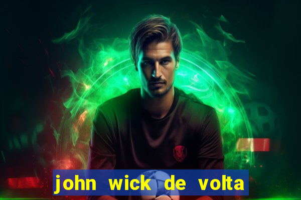 john wick de volta ao jogo dublado torrent